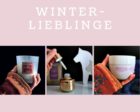 Kosmetik für den Winter – Winter Lieblinge