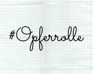 Die anderen sind Schuld – Opferrolle